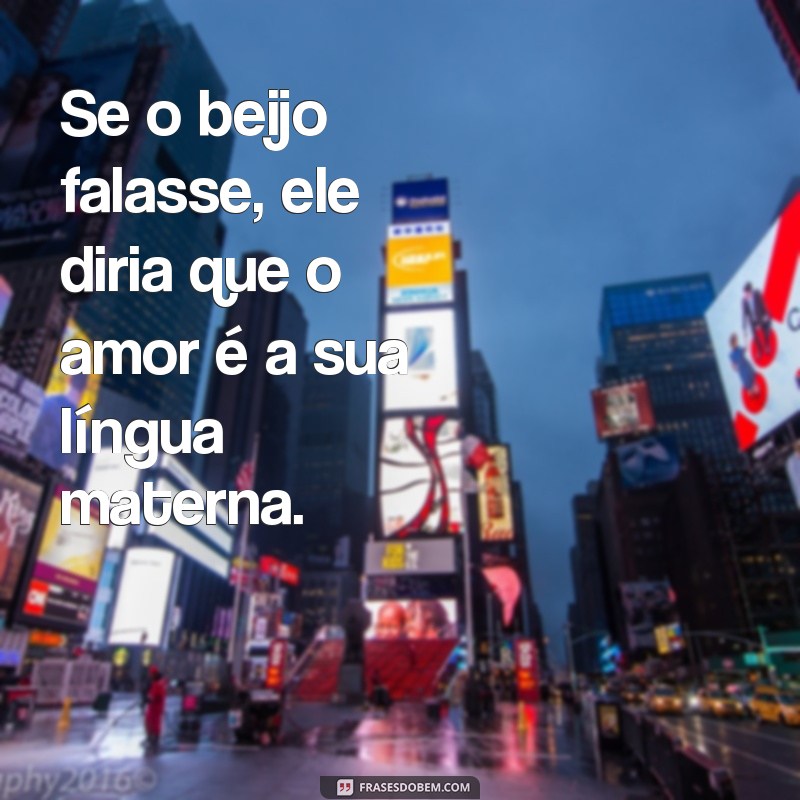 Encante seu amor com as melhores frases de beijos românticos 