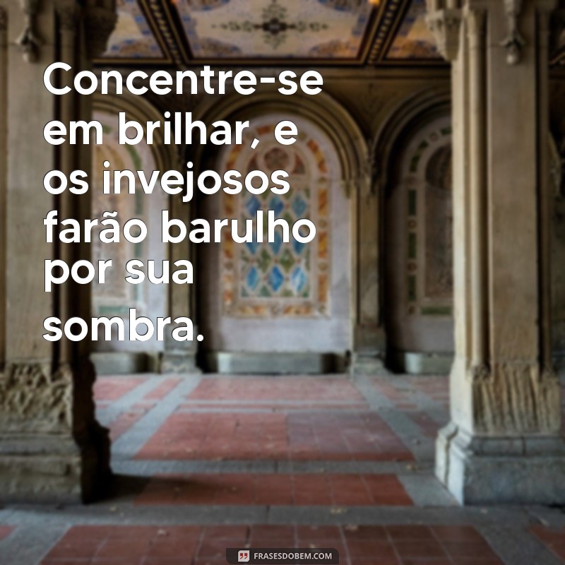 Como Lidar com Pessoas Invejosas: Mensagens e Dicas Inspiradoras 