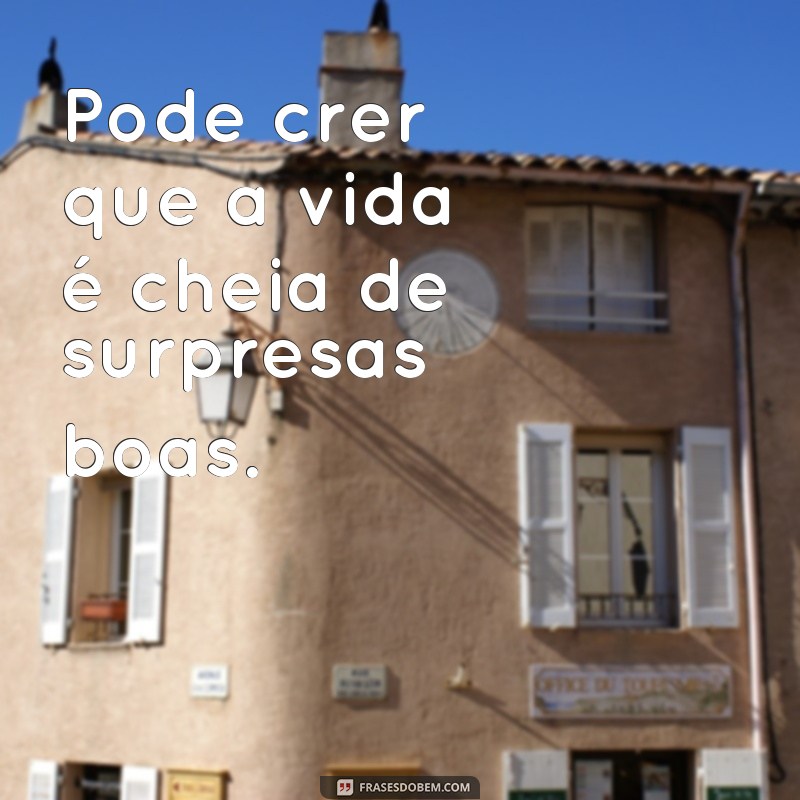 Descubra as melhores frases para inspirar e motivar: Pode Crer! 