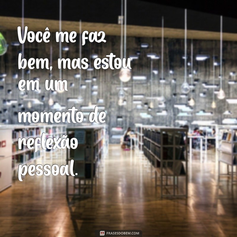 Como Lidar com Sentimentos: Gosto de Você, Mas Não Estou Pronto para um Relacionamento 