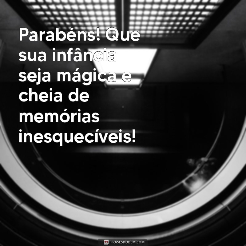 Mensagens de Parabéns Criativas para Celebrar o Aniversário da Criança 