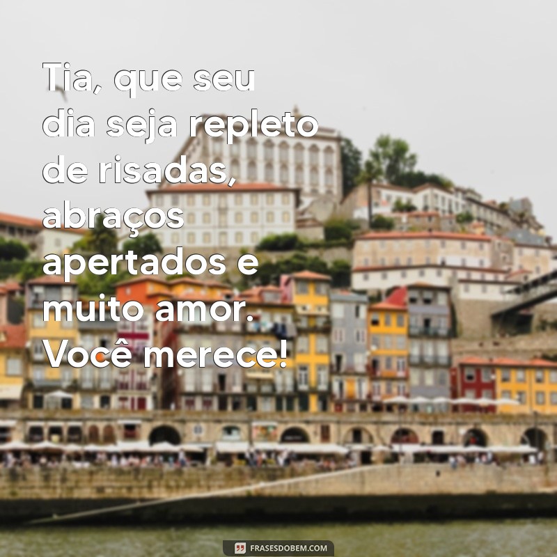 Mensagens Emocionantes de Aniversário para a Tia que Você Ama 