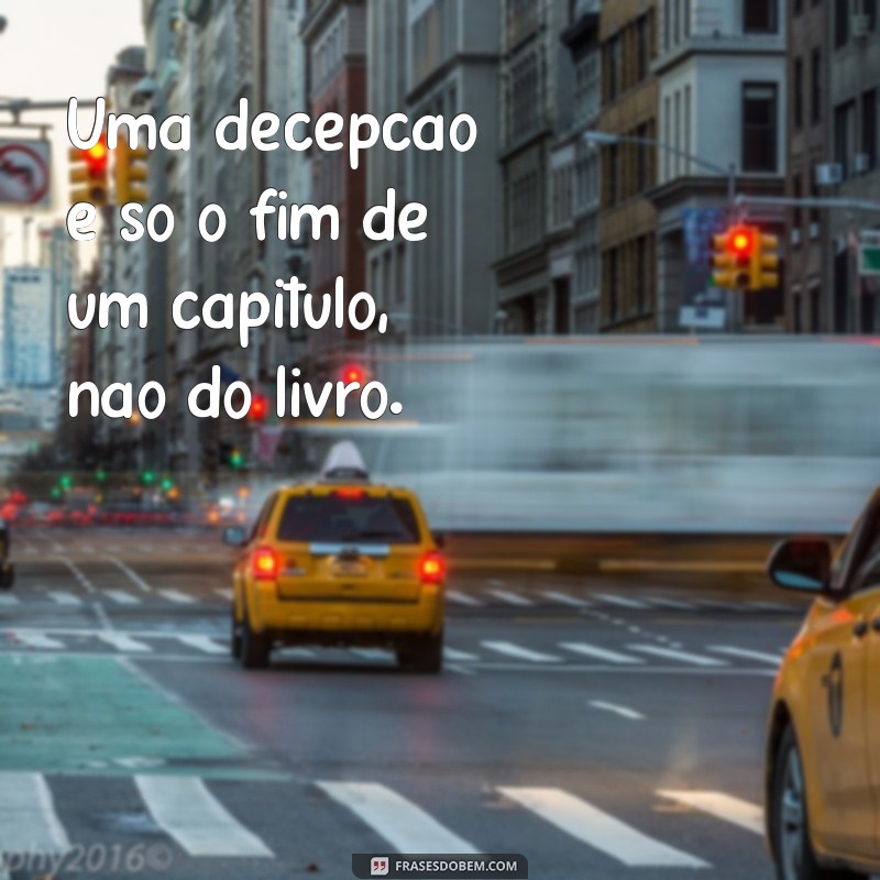 Frases Impactantes de Decepção para Status: Expresse Seus Sentimentos 