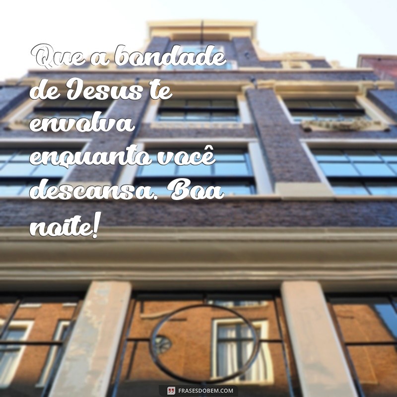 Mensagens de Boa Noite com Jesus para Compartilhar no WhatsApp 