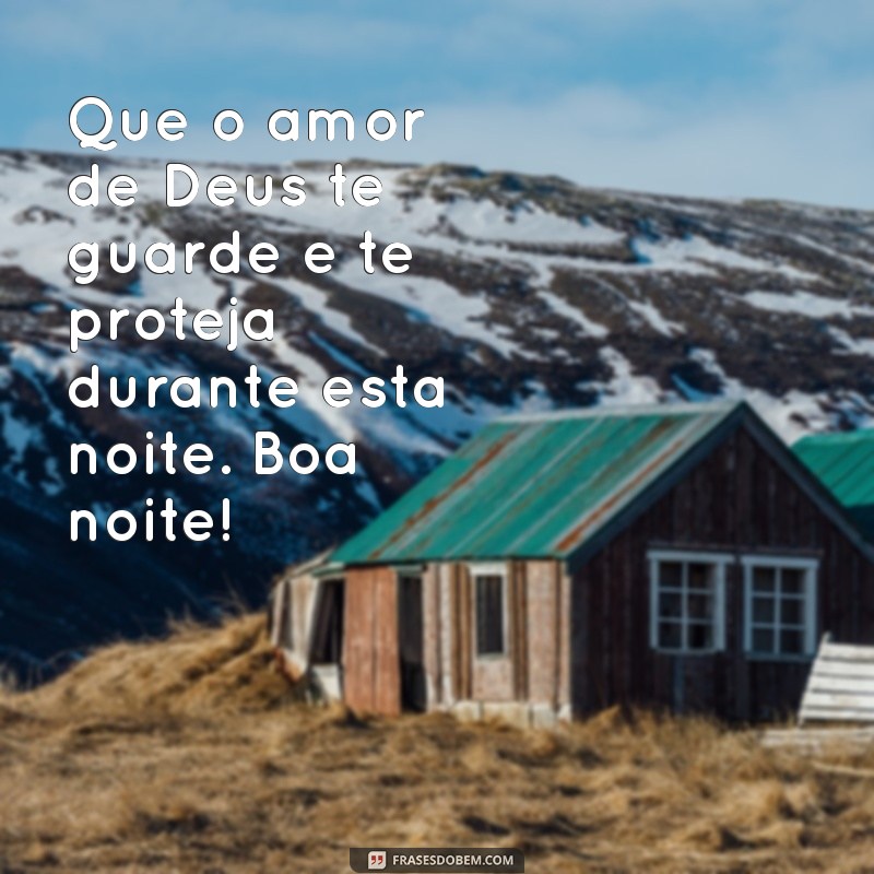 Mensagens de Boa Noite Inspiradas nas Palavras de Deus: Envie Amor e Esperança 