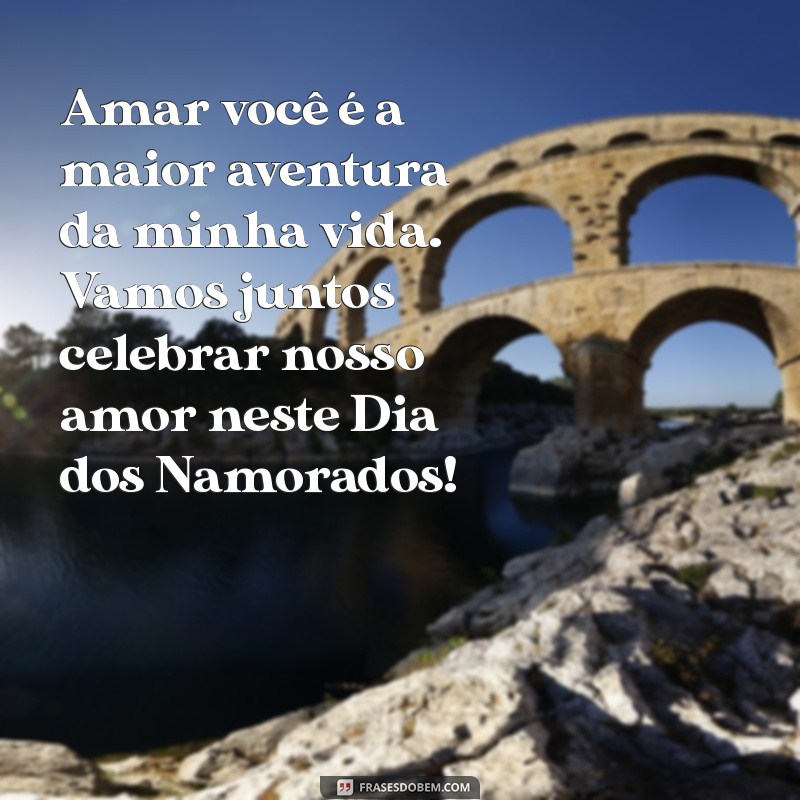 Frases Românticas para Encantar Sua Namorada no Dia dos Namorados 