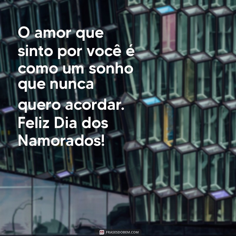 Frases Românticas para Encantar Sua Namorada no Dia dos Namorados 