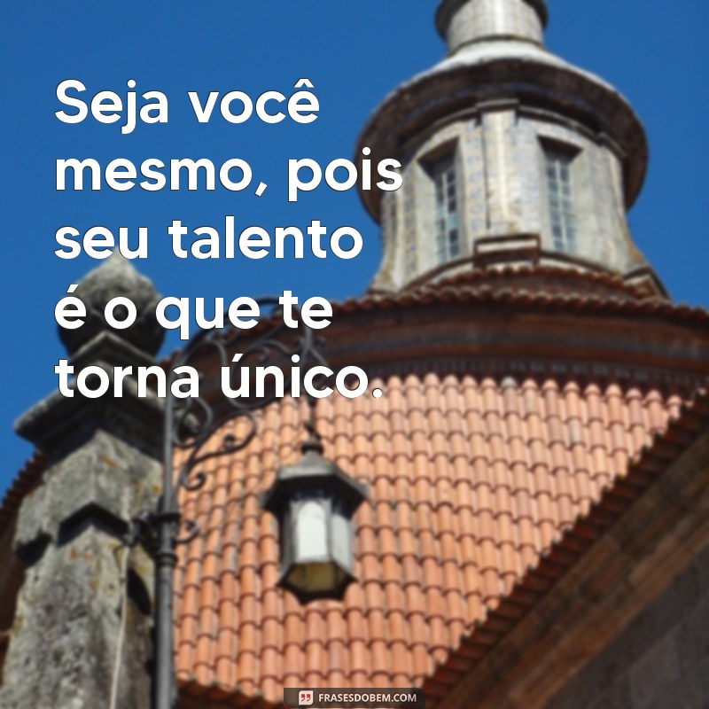 Descubra Seu Potencial: Mensagens Inspiradoras para Reconhecer Seu Talento 