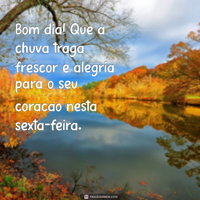 Frases Inspiradoras de Bom Dia para uma Sexta-feira Chuvosa 