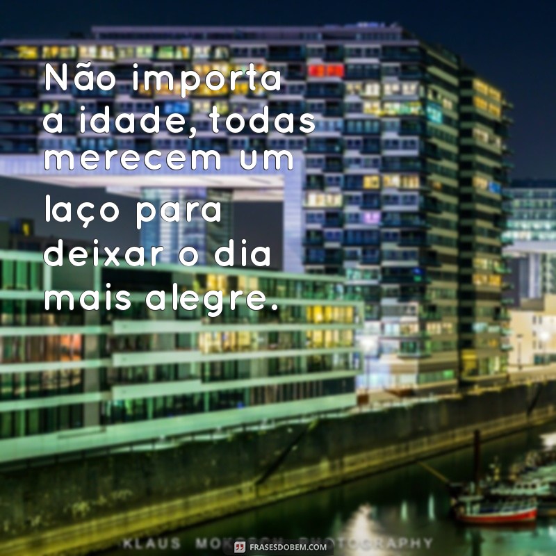 Encante seus clientes com as melhores frases para propaganda de laços! 