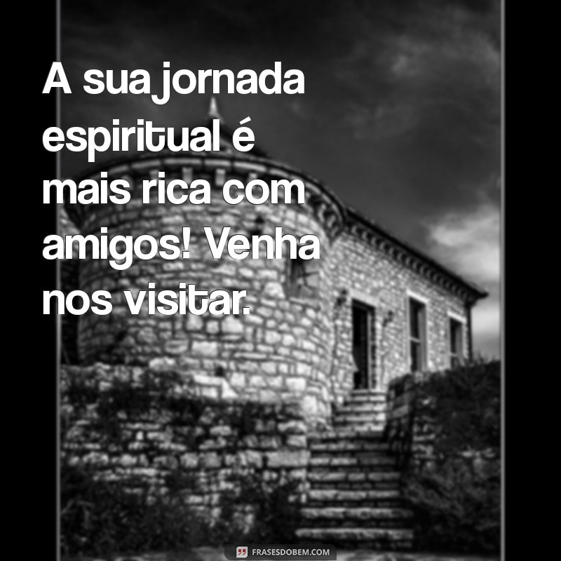 Frases Inspiradoras para Convites a Igreja: Convidando com Amor e Fé 