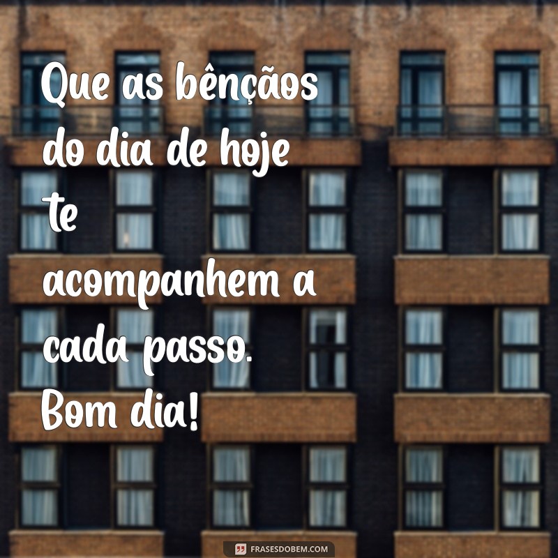 Mensagens de Bom Dia Lindas para Inspirar Seu Dia 