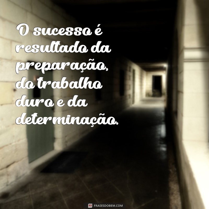 Frases Inspiradoras sobre Foco e Determinação para Impulsionar sua Motivação 