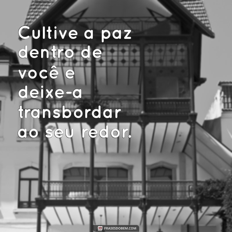 Encontre a Paz Interior: Mensagens Inspiradoras para Estar em Harmonia Consigo Mesmo 