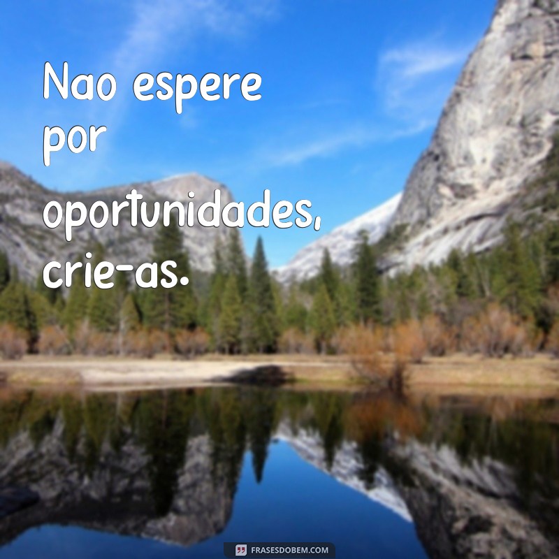 Frases Inspiradoras para Motivação Diária: Energize Seu Dia 