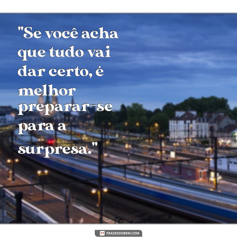 frases desmotivacional do dia 