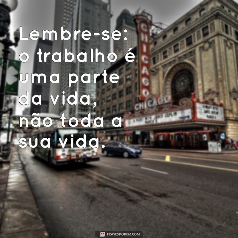 Frases Inspiradoras para Promover a Saúde Mental no Trabalho 