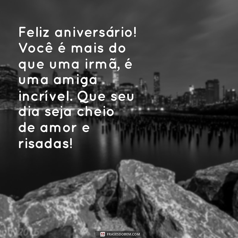 Mensagens Emocionantes de Aniversário para Celebrar Sua Irmã 