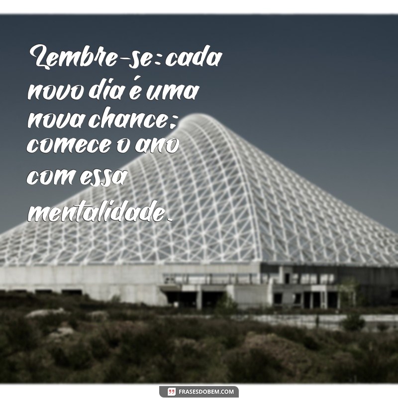 Frases Inspiradoras para Começar o Ano Novo com Positividade 