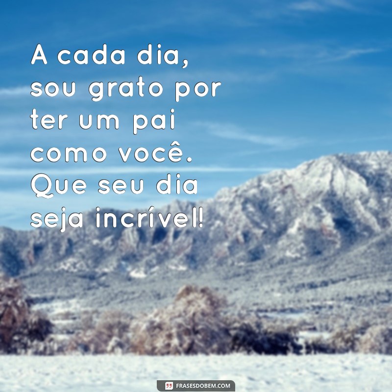 Frases Inspiradoras para Celebrar o Dia dos Pais: Homenagens e Mensagens 