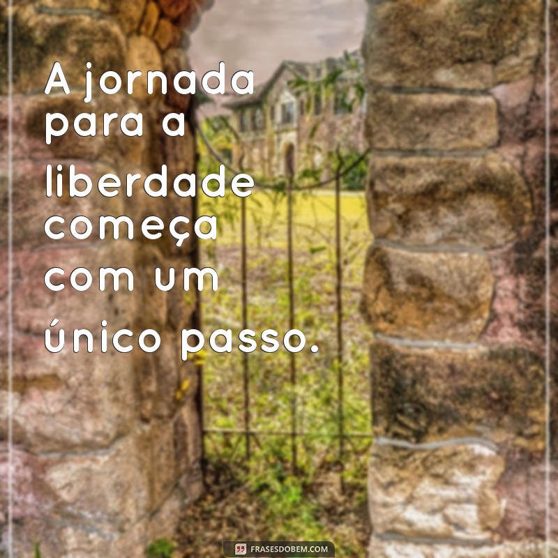 Frases Inspiradoras sobre Liberdade: Reflexões da Cadeia PJL 