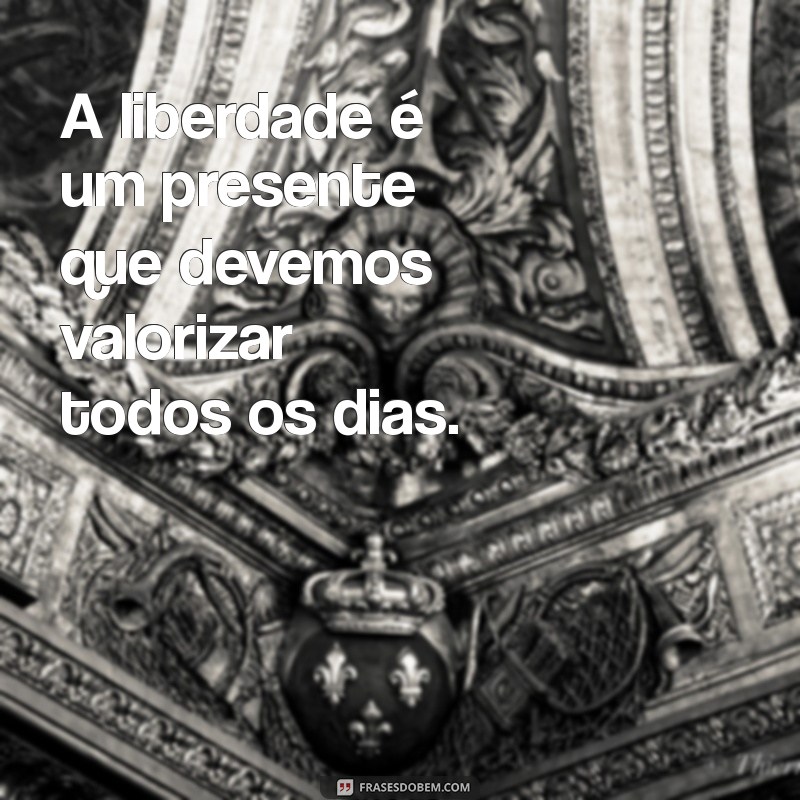 Frases Inspiradoras sobre Liberdade: Reflexões da Cadeia PJL 