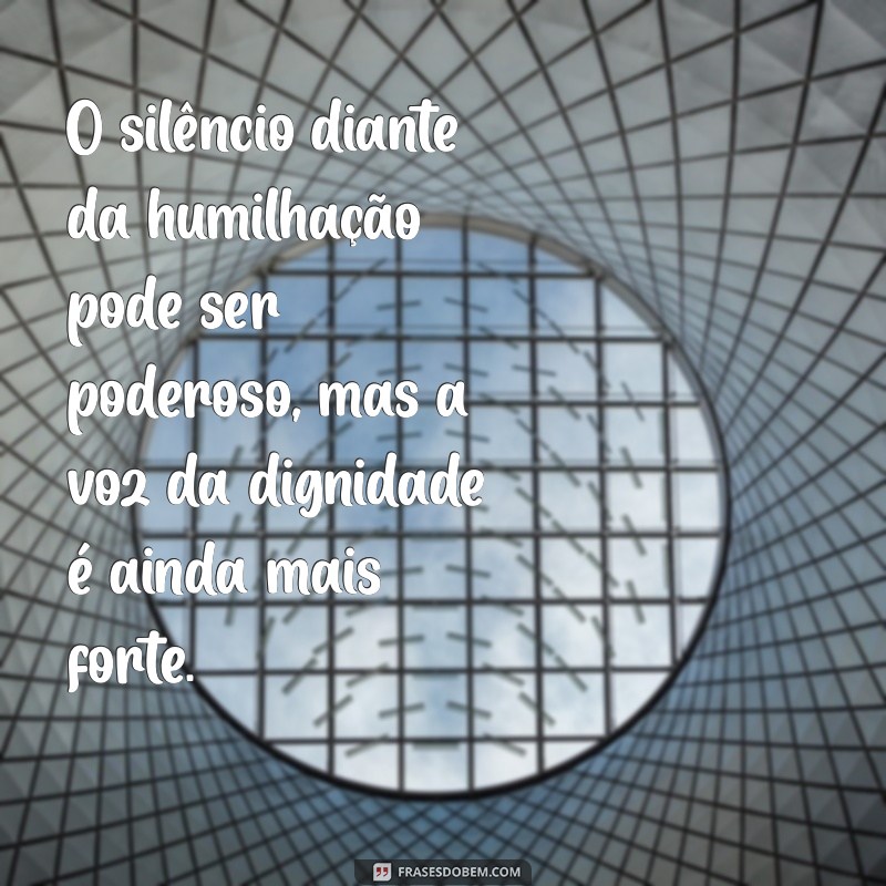 Superando a Humilhação: Mensagens Inspiradoras para a Autoestima 