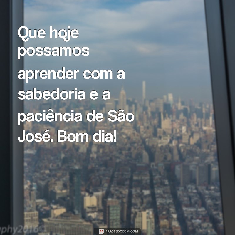 Mensagens Inspiradoras de Bom Dia para São José: Espalhe Positividade! 