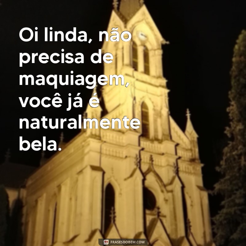 Encante com as melhores frases para dizer oi àquela pessoa especial 