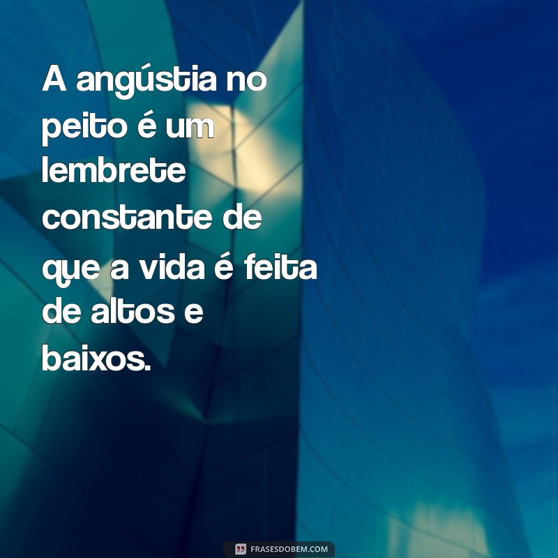 Como Lidar com a Angústia no Peito: Causas e Soluções Eficazes 