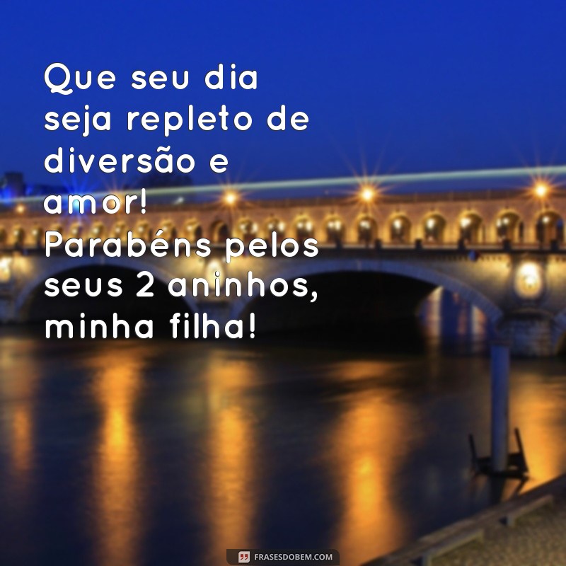 Mensagens Emocionantes de Aniversário para Filha de 2 Anos: Celebre com Amor! 