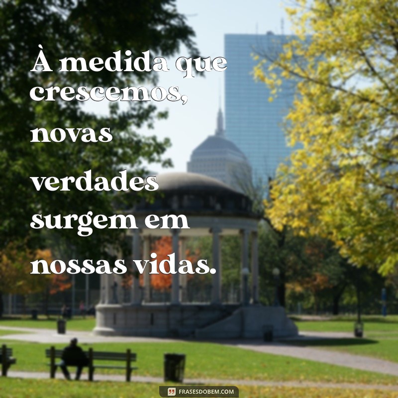 Frases Inspiradoras sobre Como Nossas Prioridades Mudam ao Longo da Vida 