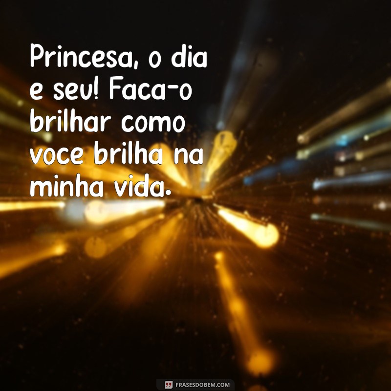 Frases Encantadoras de Bom Dia para Deixar Sua Princesa Radiante 