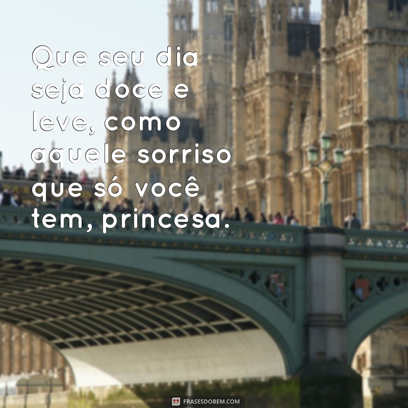 Frases Encantadoras de Bom Dia para Deixar Sua Princesa Radiante 