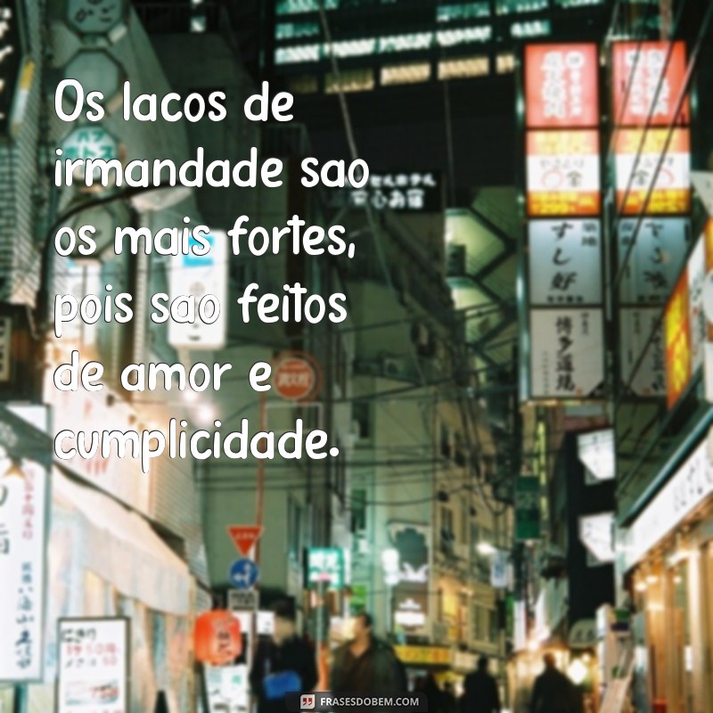 Frases Inspiradoras para Celebrar o Dia do Irmão: Mensagens que Fortalecem Laços 