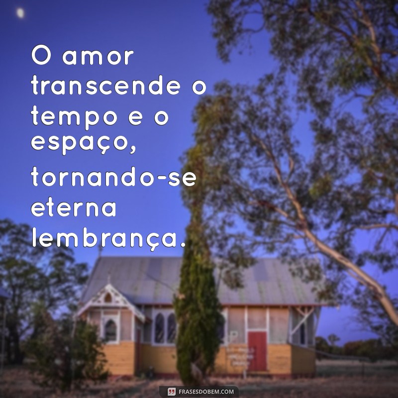 Frases Comoventes para Homenagear Pessoas que Partiram 