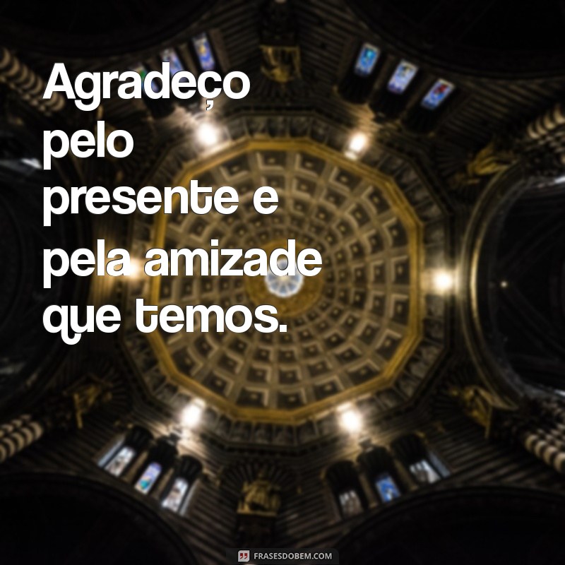 Como Agradecer pelo Presente: Dicas para Expressar sua Gratidão de Forma Especial 