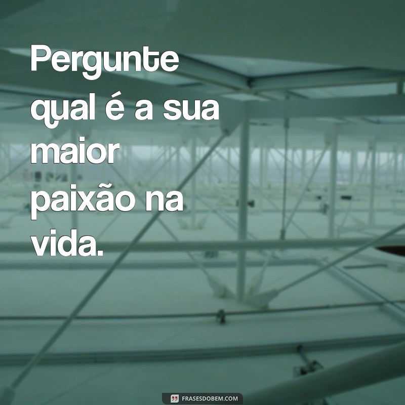 10 Dicas Infalíveis para Puxar Assunto com a Pessoa que Você Gosta 