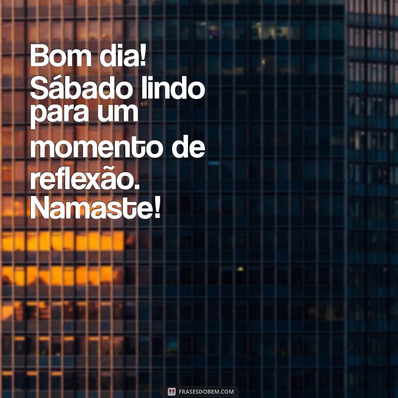 Bom Dia Sábado: Energias Positivas e a Prática do Namastê 