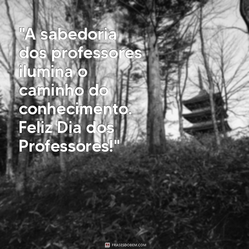 mensagem dia dos professores frases 