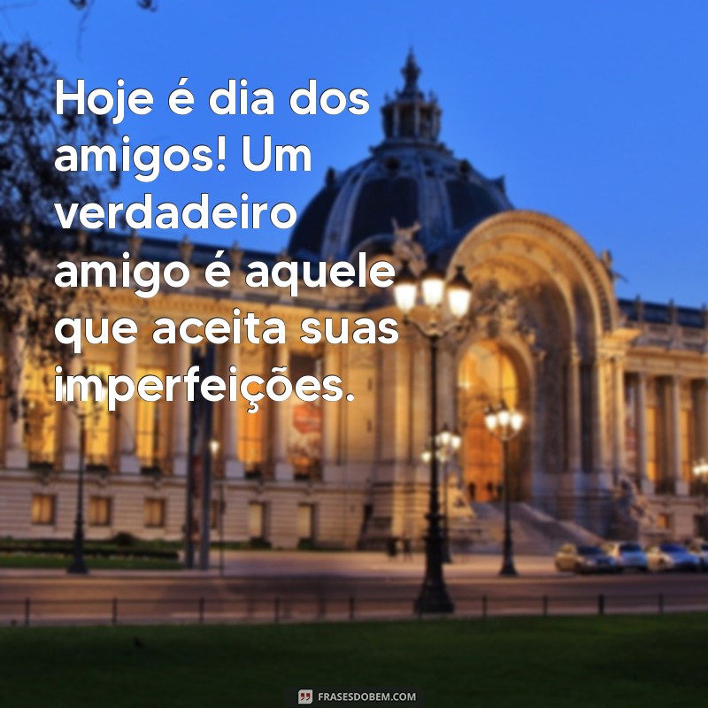 Celebre o Dia dos Amigos: Frases Inspiradoras para Compartilhar 