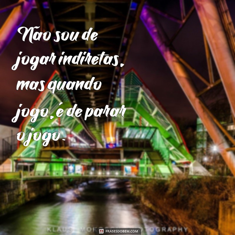 Descubra as melhores frases para legendar suas fotos com indiretas perfeitas! 