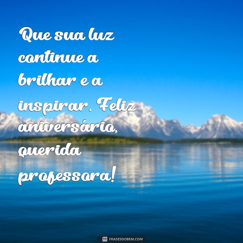 Mensagens de Aniversário Emocionantes para Professores Especiais: Celebre com Carinho! 