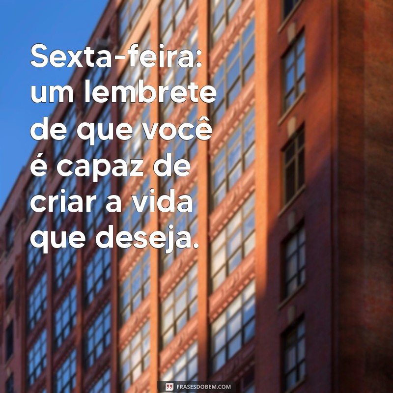 Frases Motivacionais para Começar a Sexta-Feira com Energia Positiva 