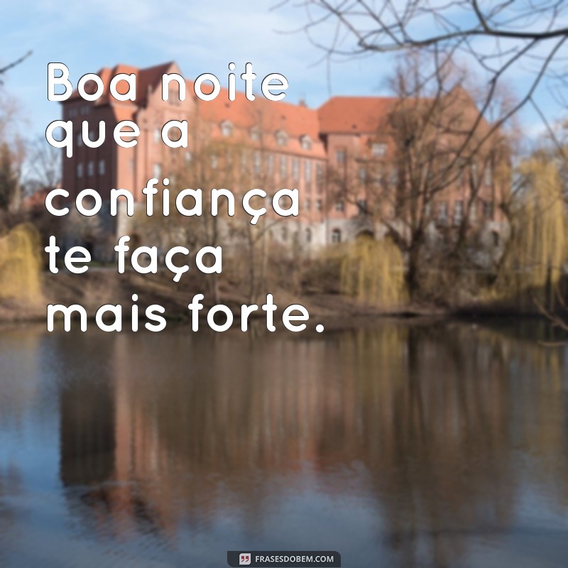 Frases Inspiradoras para Desejar uma Boa Noite 