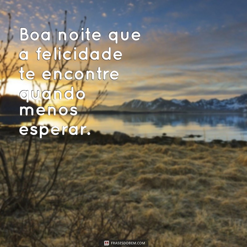 Frases Inspiradoras para Desejar uma Boa Noite 