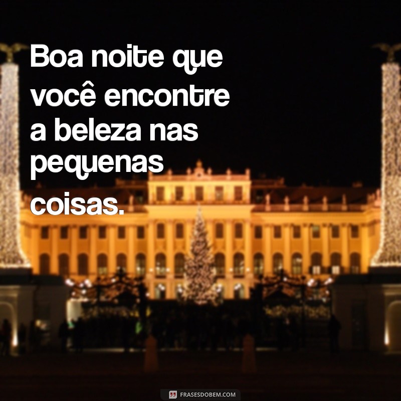 Frases Inspiradoras para Desejar uma Boa Noite 