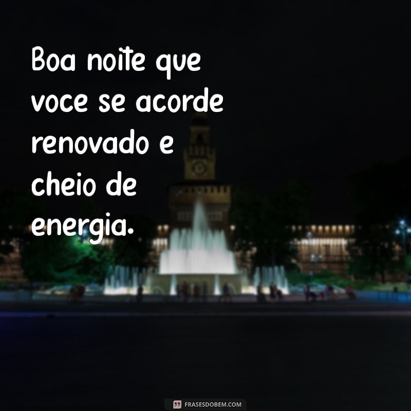 Frases Inspiradoras para Desejar uma Boa Noite 