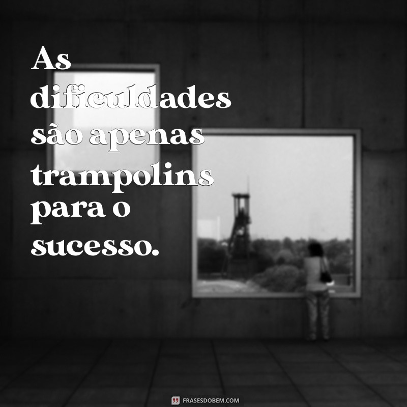 Frases Inspiradoras para Seguir em Frente na Vida 