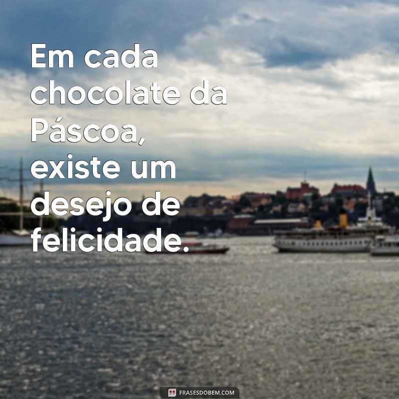 Descubra o Verdadeiro Significado da Páscoa: Frases Inspiradoras para Celebrar 